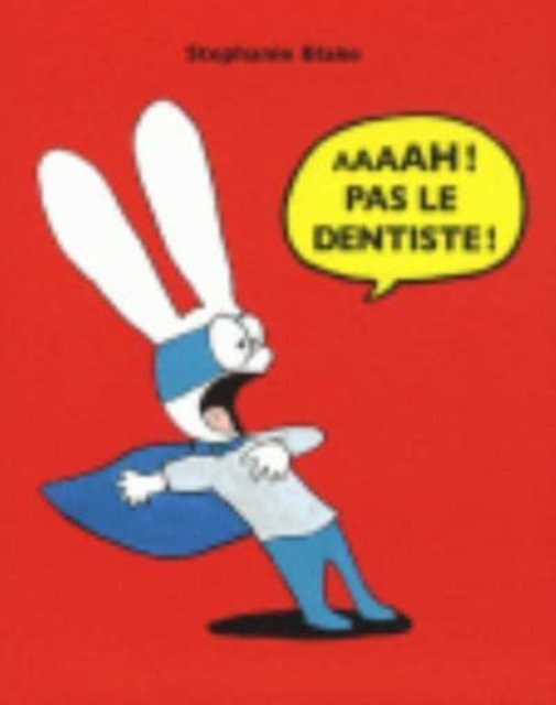 Cover for Stephanie Blake · Aaaah ! Pas le dentiste ! (Pocketbok) (2012)