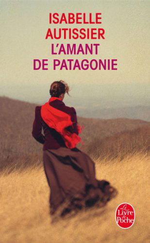 Cover for Isabelle Autissier · L'amant de Patagonie (Paperback Book) [French edition] (2013)