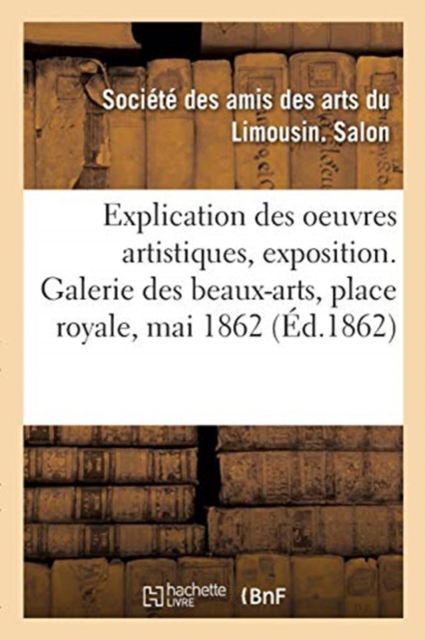 Cover for Salon de la Société Des Amis Des Arts Du Limousin · Explication Des Oeuvres de Peinture, Sculpture, Dessin, Gravure Et Des Ouvrages Artistiques (Paperback Book) (2019)