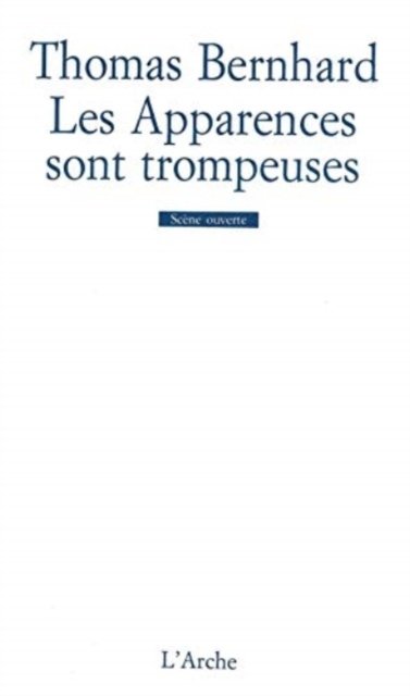 Les apparences sont trompeuses - Thomas Bernhard - Fanituote - Editions l'Arche - 9782851810526 - perjantai 13. kesäkuuta 1997