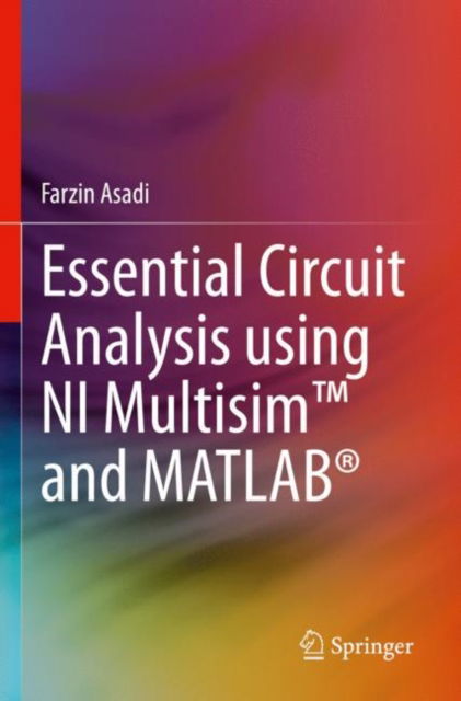 Cover for Farzin Asadi · Essential Circuit Analysis using NI Multisim™ and MATLAB® (Paperback Book) [1st ed. 2022 edition] (2023)