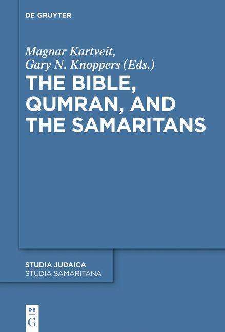 The Bible, Qumran, and the Samaritans - Studia Samaritana - - Books - De Gruyter - 9783110710526 - July 6, 2020