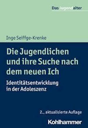 Cover for Inge Seiffge-Krenke · Die Jugendlichen Und Ihre Suche Nach Dem Neuen Ich (Paperback Book) (2021)