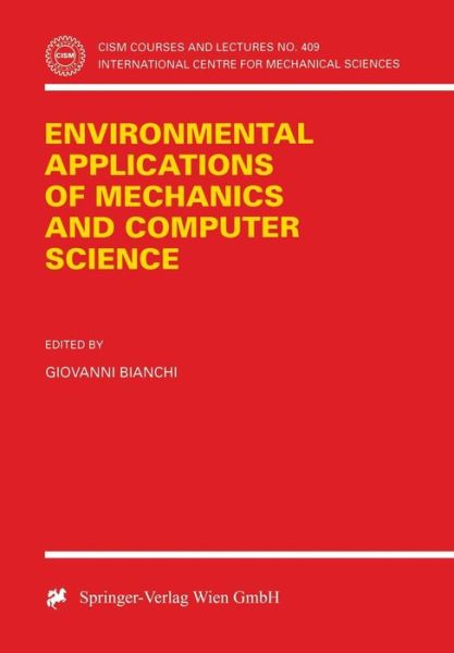 Cover for Giovanni Bianchi · Environmental Applications of Mechanics and Computer Science: Proceedings of CISM 30th Anniversary Conference Udine, May 29, 1999 - CISM International Centre for Mechanical Sciences (Paperback Book) [Softcover reprint of the original 1st ed. 1999 edition] (1999)