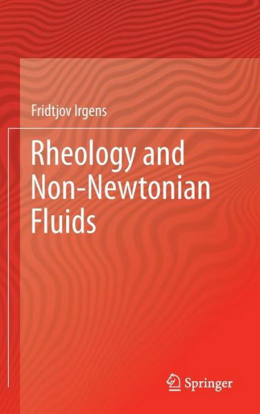 Fridtjov Irgens · Rheology and Non-Newtonian Fluids (Hardcover Book) [2014 edition] (2013)