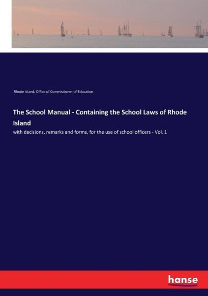 Cover for Rhode Island · The School Manual - Containing the School Laws of Rhode Island (Paperback Book) (2017)