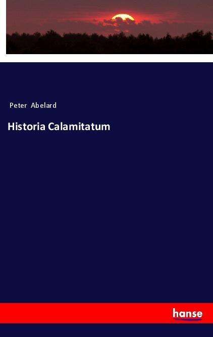 Cover for Abelard · Historia Calamitatum (Bok) (2022)