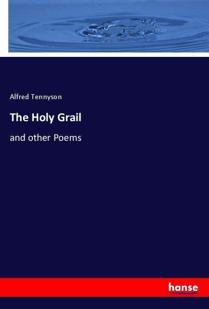 Cover for Alfred Tennyson · The Holy Grail: and other Poems (Paperback Bog) (2021)