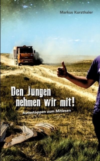 Cover for Markus Kurzthaler · Den Jungen nehmen wir mit! (Paperback Book) (2021)