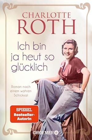Cover for Charlotte Roth · Ich bin ja heut so glücklich (Book) (2023)