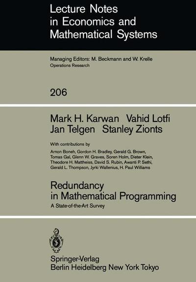 Redundancy in Mathematical Programming: A State-of-the-Art Survey - Lecture Notes in Economics and Mathematical Systems - Mark H. Karwan - Books - Springer-Verlag Berlin and Heidelberg Gm - 9783540115526 - April 1, 1983