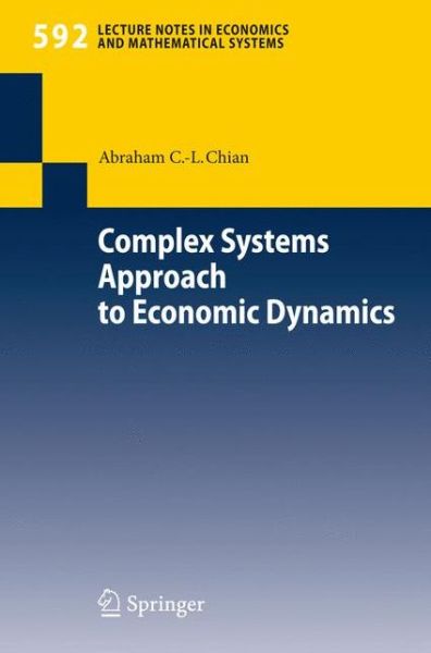 Cover for Abraham C.-L. Chian · Complex Systems Approach to Economic Dynamics - Lecture Notes in Economics and Mathematical Systems (Paperback Book) [2007 edition] (2007)