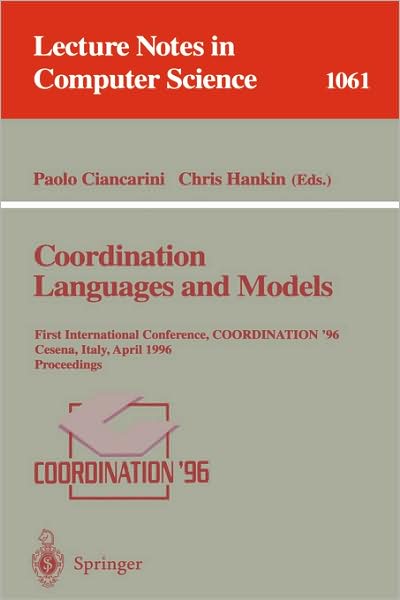 Cover for Paolo Ciancarini · Coordination Languages and Models: First International Conference, Coordination '96, Cesena, Italy, April 15-17, 1996 - Proceedings - Lecture Notes in Computer Science (Paperback Book) (1996)