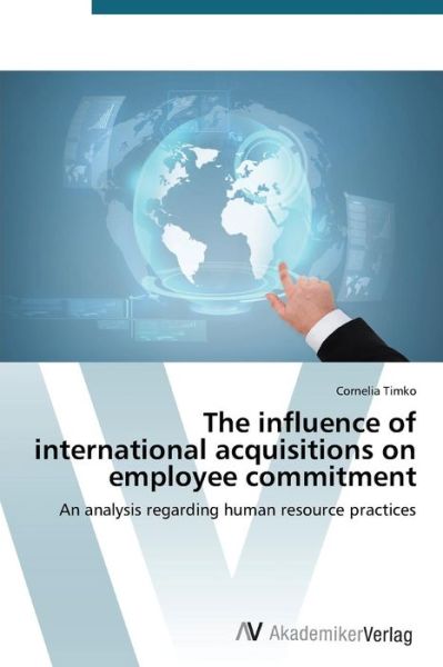 Cover for Timko Cornelia · The Influence of International Acquisitions on Employee Commitment (Paperback Bog) (2015)