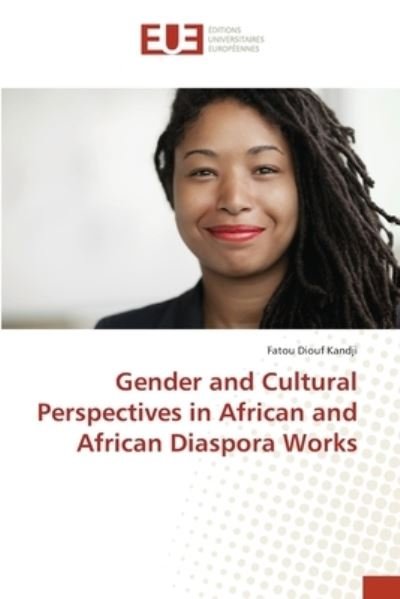 Cover for Fatou Diouf Kandji · Gender and Cultural Perspectives in African and African Diaspora Works (Taschenbuch) (2017)