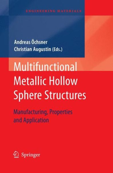 Cover for Christian Augustin · Multifunctional Metallic Hollow Sphere Structures: Manufacturing, Properties and Application - Engineering Materials (Paperback Book) [Softcover reprint of hardcover 1st ed. 2009 edition] (2010)