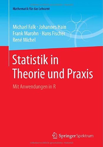 Cover for Michael Falk · Statistik in Theorie Und Praxis: Mit Anwendungen in R - Mathematik Fur Das Lehramt (Paperback Book) [2014 edition] (2014)