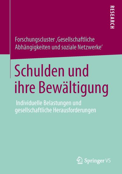 Cover for Forschungscluster \'gesellschaftliche · Schulden Und Ihre Bewaltigung: Individuelle Belastungen Und Gesellschaftliche Herausforderungen (Paperback Bog) [2013 edition] (2013)