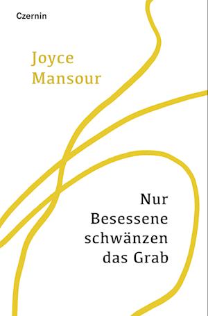 Cover for Joyce Mansour · Nur Besessene schwänzen das Grab (Book) (2024)