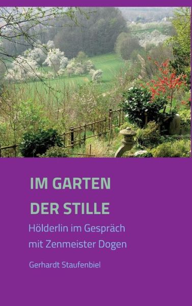 Cover for Gerhardt Staufenbiel · Im Garten Der Stille (Hardcover Book) (2015)