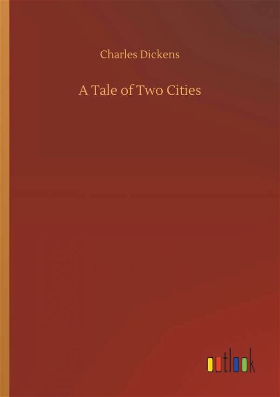 A Tale of Two Cities - Dickens - Books -  - 9783734073526 - September 25, 2019