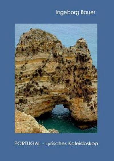 Cover for Bauer · Portugal - Lyrisches Kaleidoskop (Book) (2017)