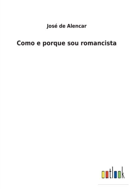 Cover for José de Alencar · Como e porque sou romancista (Taschenbuch) (2022)
