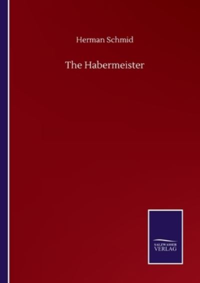Cover for Herman Schmid · The Habermeister (Paperback Book) (2020)