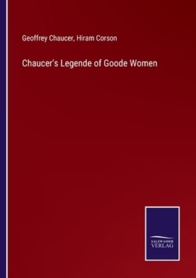 Chaucer's Legende of Goode Women - Geoffrey Chaucer - Boeken - Salzwasser-Verlag - 9783752583526 - 11 maart 2022