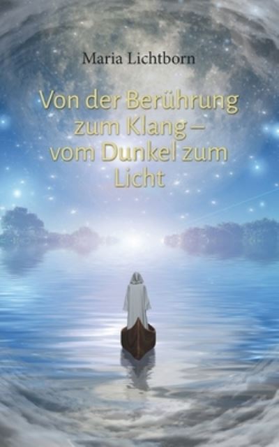 Cover for Maria Lichtborn · Von der Beruhrung zum Klang - vom Dunkel zum Licht (Paperback Book) (2022)