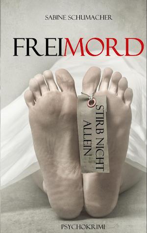 Cover for Sabine Schumacher · Freimord - Stirb nicht allein (Book) (2025)