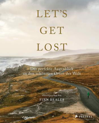 Cover for Finn Beales · Let's Get Lost: Der perfekte Augenblick an den schönsten Orten der Welt (Gebundenes Buch) (2022)