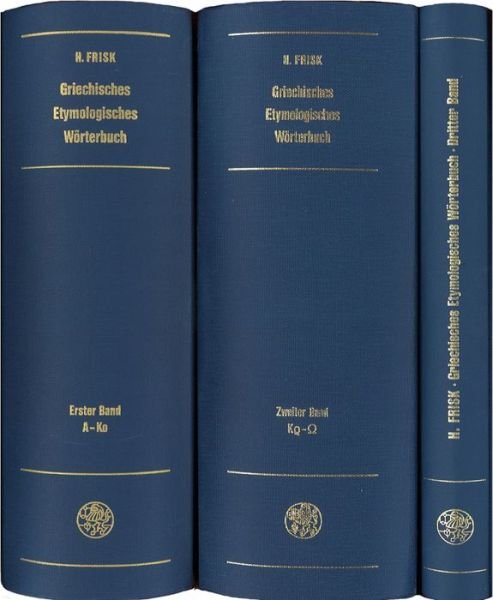 Griechisches Etymologisches Worterbuch: Bd. 1, a - Ko (Indogermanische Bibliothek. 2. Reihe: Worterbuecher) (German Edition) - Hjalmar Frisk - Bøker - Universitatsverlag Winter - 9783825306526 - 31. juli 2017