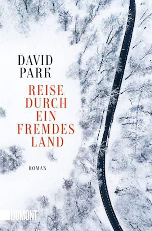 Reise durch ein fremdes Land - David Park - Bøker - DuMont Buchverlag - 9783832166526 - 20. september 2022