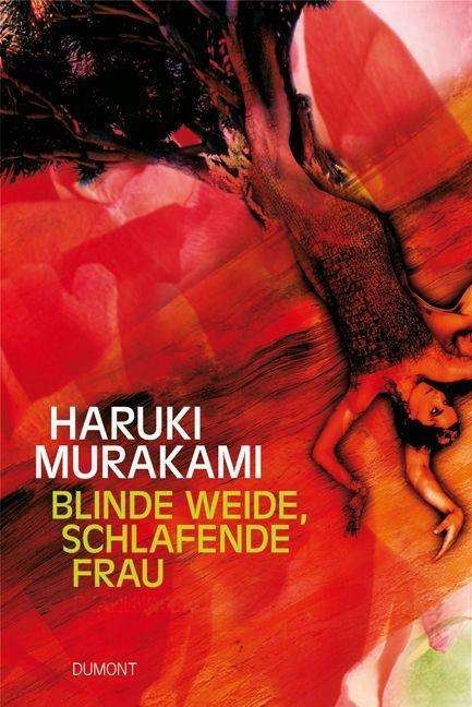 Cover for Haruki Murakami · Blinde Weide, schlafende Frau (Innbunden bok) (2006)