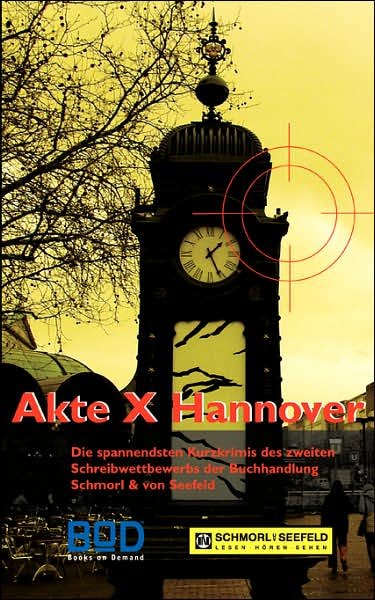 Cover for Und Von Seefeld Schmorl Und Von Seefeld · Akte X Hannover (Paperback Bog) (2006)