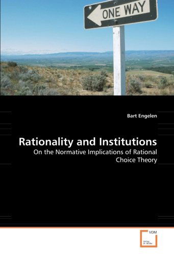 Cover for Bart Engelen · Rationality and Institutions: on the Normative Implications of Rational Choice Theory (Paperback Book) (2008)