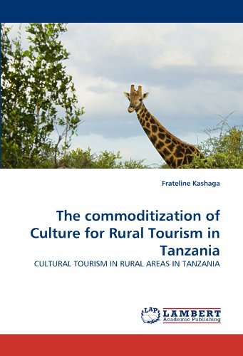 Cover for Frateline Kashaga · The Commoditization of Culture for Rural Tourism in Tanzania: Cultural Tourism in Rural Areas in Tanzania (Pocketbok) (2011)