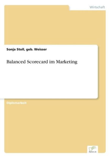 Cover for Geb Weisser Sonja Stoll · Balanced Scorecard im Marketing (Paperback Book) [German edition] (2003)
