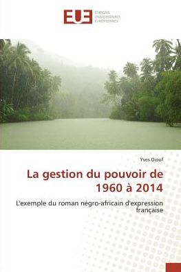 La gestion du pouvoir de 1960 à 2 - Diouf - Books -  - 9783841612526 - 