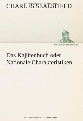 Das Kajütenbuch Oder Nationale Charakteristiken (Tredition Classics) (German Edition) - Charles Sealsfield - Books - tredition - 9783842420526 - May 7, 2012