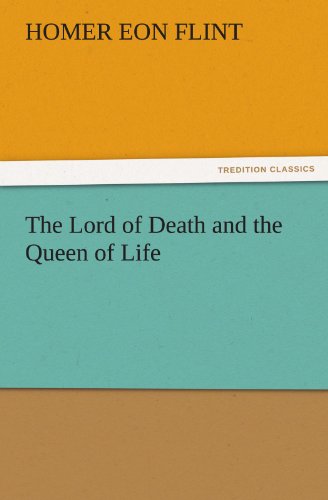 Cover for Homer Eon Flint · The Lord of Death and the Queen of Life (Tredition Classics) (Paperback Book) (2011)