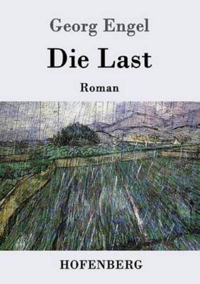 Cover for Georg Engel · Die Last: Roman (Paperback Book) (2016)