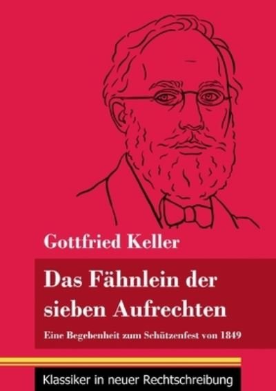 Cover for Gottfried Keller · Das Fahnlein der sieben Aufrechten (Pocketbok) (2021)