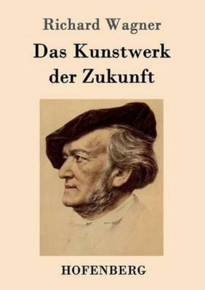 Cover for Richard Wagner · Das Kunstwerk der Zukunft (Paperback Bog) (2016)