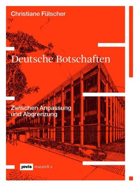 Cover for Christiane Fulscher · Deutsche Botschaften: Zwischen Anpassung und Abgrenzung - JOVIS research (Paperback Book) (2021)
