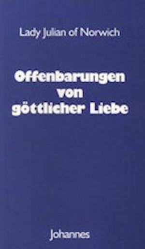 Offenbarungen von göttlicher Liebe - Juliana of Norwich - Books - Johannes - 9783894111526 - June 15, 2011