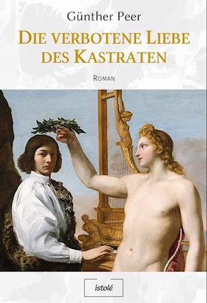 Cover for Günther Peer · Die verbotene Liebe des Kastraten (Book) (2024)