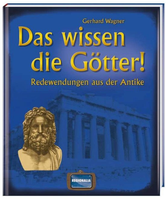 Cover for Wagner · Das wissen die Götter! (Buch)