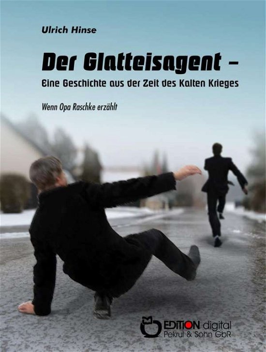 Cover for Hinse · Der Glatteisagent - Eine Geschich (Book)
